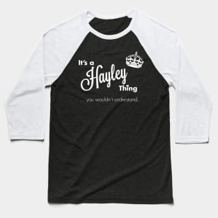 It's a Hayley thing Baseball T-Shirt